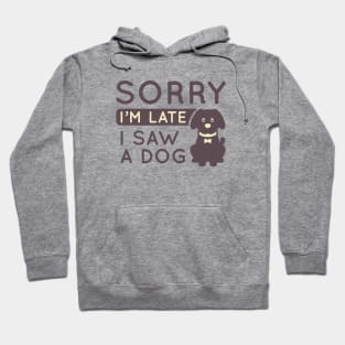 I Saw A Dog Hoodie